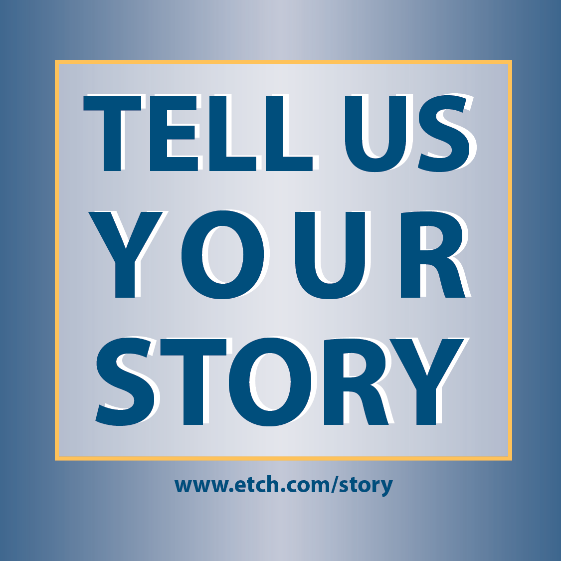 Tell Us Your Story